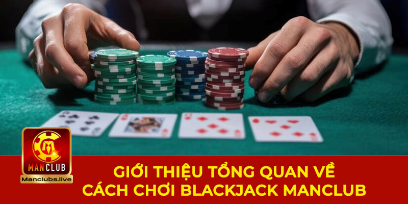 Giới thiệu tổng quan về cách chơi manclub