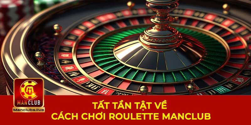 tất tần tật về cách chơi roulette