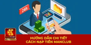 Hướng dẫn nạp tiền Manclub