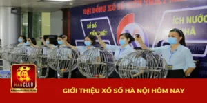 Giới thiệu về xổ số Hà Nội hôm nay Manclub